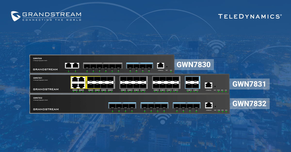 Grandstream 7830 series network switches - TeleDynamics blog
