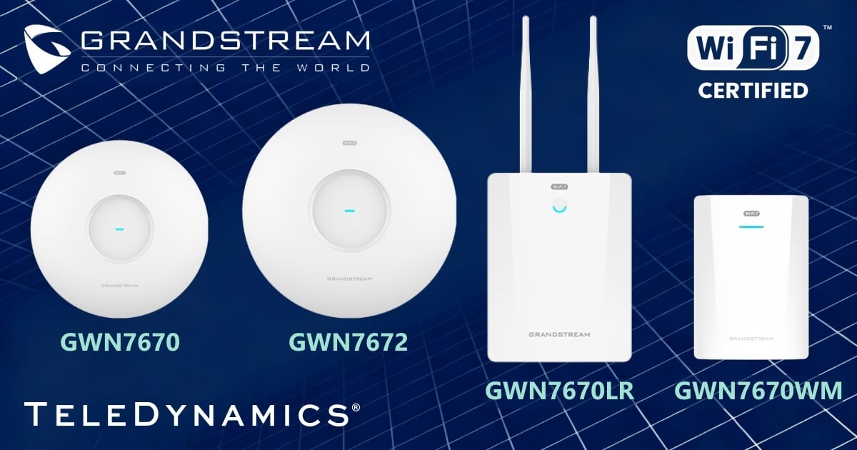 Grandstream Wi-Fi 7 access points against a dark blue background: GWN7670, GWN7672, GWN7670LR (outdoor), and GWN7670WM (wall-mountable) - distributed by TeleDynamics