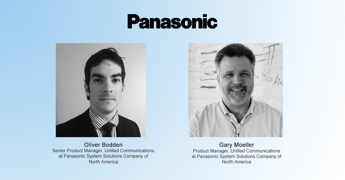 Oliver Bodden and Gary Moeller, Panasonic System Solutions Company of North America