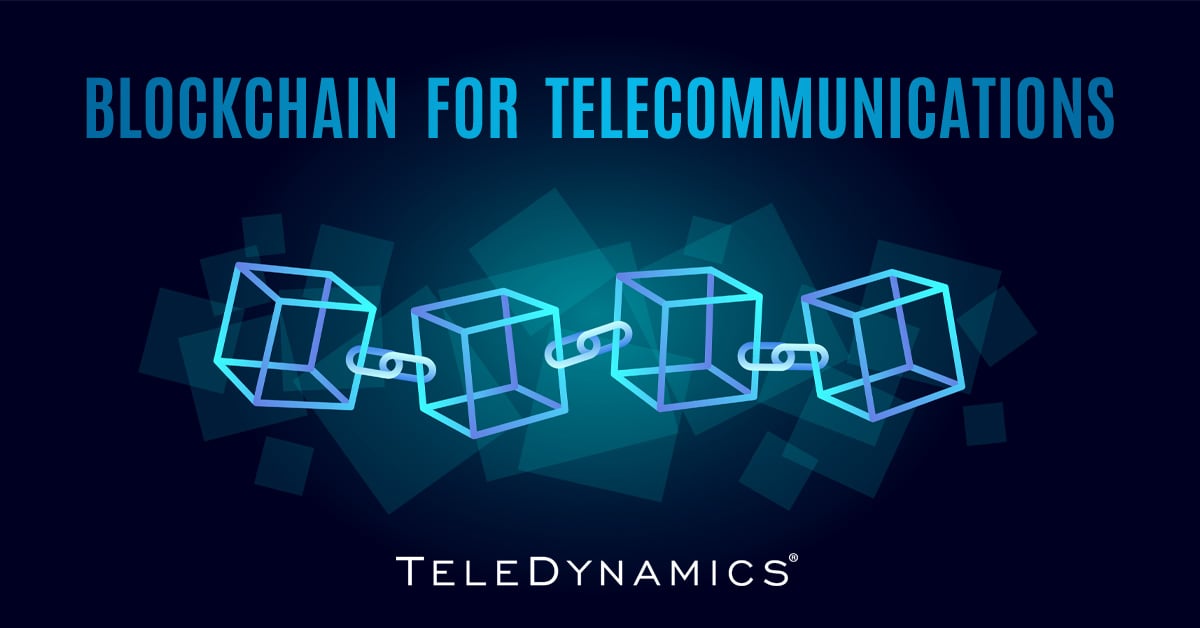 blockchain for telecommunications, TeleDynamics blog