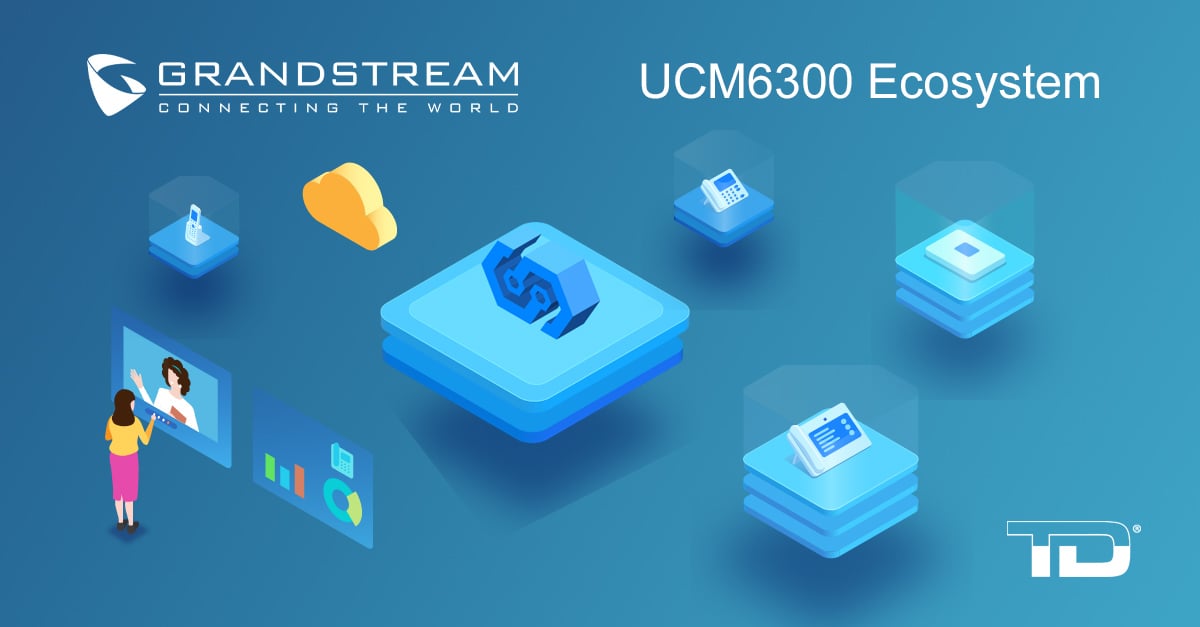 Grandstream UCM6300 ecosystem