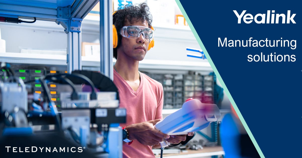 worker in a manufacturing center with the title, "Yealink manufacturing solutions" - TeleDynamics blog